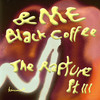 The Rapture Pt.III - &ME&Black Coffee