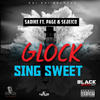 Glock Sing Sweet (Explicit) - Sadike&Sejeico&Page