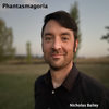 Phantasmagoria - Nicholas Bailey