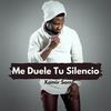 Me Duele Tu Silencio - Xamir Sam