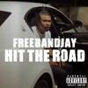 Hit The Road (Explicit) - Freeband Jay