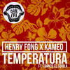 Temperatura (Original Mix) - Henry Fong&Kameo&Franco El Gorila