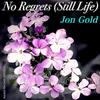 No Regrets (Still Life) - Jon Gold