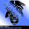 Keep On Dancin'(Lets Go) (Original Mix) - Will Gold