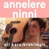 Annelere Ninni - Nil Karaibrahimgil