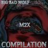 BIG BAD WOLF - SECOND CUMMING - M2X