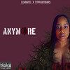 Anymore (Explicit) - J.Chantel&Cyph GotBars