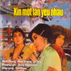 Xin Một Lần Yêu Nhau - Various Artists&Minh Phụng&Diệp Lang&Dũng Thanh Lâm&Lệ Thủy&Minh Vuong&Phuong Lien&Văn Khoe