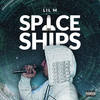 SpaceShips (Explicit) - Lil M