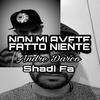 Non Mi Avete Fatto Niente(feat. Shadi fa) (Explicit) - Andre Darco&Dagon&Shadi Fa