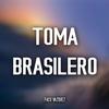 Toma Brasilero - Facu Vazquez