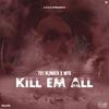 Kill `Em All(feat. 701 Blinger & Mario The Killer) (Explicit) - S.O.S RECORDS&701 Blinger&Mario The Killer