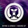 Waking Up - Airwav&MYRNE