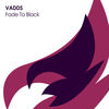 Fade To Black (Original Mix) - VADDS