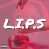 L.I.P.S (Explicit) - Kenz