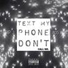 Text My Phone, Don't Call Me (Explicit) - Trip J