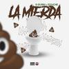 La Mierda(feat. Fouche) (Explicit) - E-Dubb1&Fouché