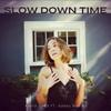 Slow Down Time(feat. Gabby Neeley) - Amira Gadd&Gabby Neeley