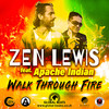 Walk Through Fire - Zen Lewis&Apache Indian