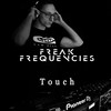 Touch - Freak Frequencies