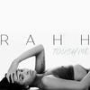 Touch Me - Rahh
