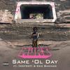 Same 'Ol Day(Explicit) - Murs&Eric Biddines&¡MAYDAY!