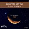 The Moon Is Calling You (Nattz Remix) - Exequiel Gomez