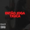 MTG Então Joga Txuca (Explicit) - Dj Brunin XM