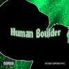 Human Boulder (Explicit) - Hari Upfront&Sivade&Nicholas Duran&Fantom