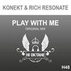 Play With Me (Original Mix) - Konekt&Rich Resonate