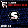 Make Me Feel Good (Original Mix) - Fakdem