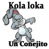 Un Conejito - Kola Loka