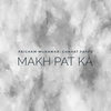 Makh Pat Ka - Paigham Munawar&Chahat Pappu