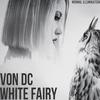 The White Fairy (Original Mix) - Von Dc