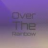 Over The Rainbow - The Demensions