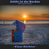 Schön ist der Norden - Klaus Büchner