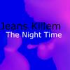 The Night Time - Jeans Killem