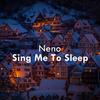 Sing Me to Sleep - Neno