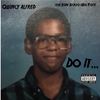 Do It(feat. Teddy Benzo & Big Tyger) (Explicit) - Quincy Alfred&Teddy Benzo&Big Tyger