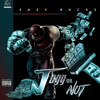 Jugg or Not (Explicit) - Eazy Racks