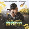 Quem Perdoa Buraco É a Prefeitura de Cuiaba (Explicit) - Dj Kuririn&MC Guidanny&MC Maromba