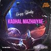 Kadhal Mazhaiyae - Emzy Shady&LENIX