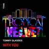 With You (Original Mix) - Tommy Glasses