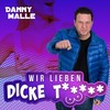 Wir lieben dicke T..... (Explicit) - Danny Malle