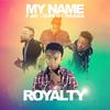 My Name - Royalty&F Jay&Dope G&Thugga