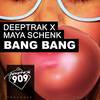 Bang Bang (Original Mix) - Deeptrak&Maya Schenk