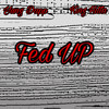 Fed Up (Explicit) - Yung Dapp&King Hitta