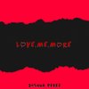 Love.Me.More (Explicit) - Joshua Perez