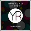 Skool'd (Original Mix) - Emin & Gray