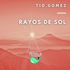 Rayos De Sol (Original Instrumental Mix) - Tio Gomez